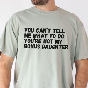 Bonus Dad Fathers Day Shirt, Step Dad Gift for Fathers Day, Bonus Dad Gift from Bonus Daughter, Unique Stepped Up Dad