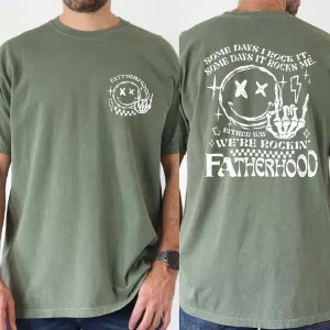 Fatherhood Some Day Rock It Some Day It Rocks Me Shirt, Rocker Dad Gifts, Fathers Day T-Shirt, The Best Father's Day Gift