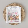 Best Mom Ever T-Shirt, The Best Idea for Mother's Day Gift
