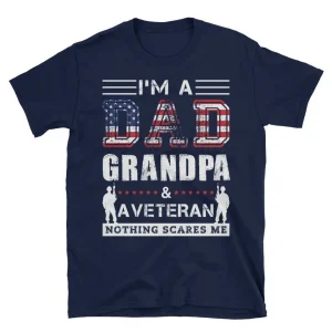 Im A Dad Grandpa And A Veteran Nothing Scares Me Shirt 1