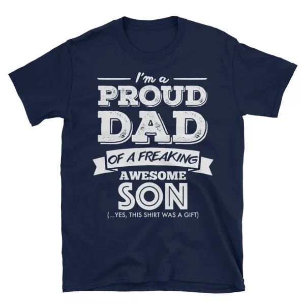 Im A Proud Dad Of A Freaking Awesome Son 1