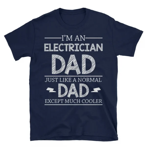 Im An Electrician Dad Just Like A Normal Dad 1