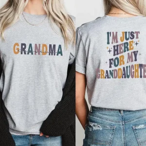 Im Just Here For Granddaughter ShirT 1
