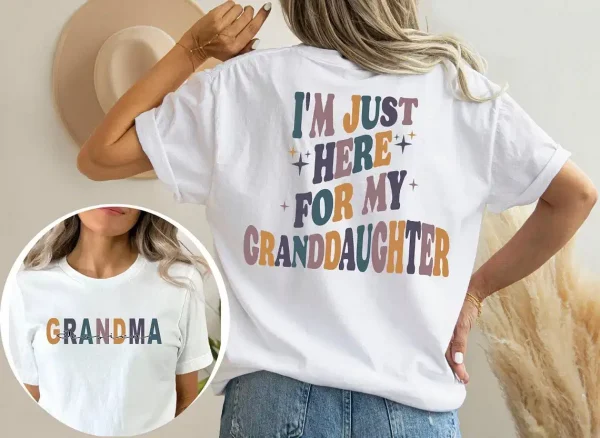 Im Just Here For Granddaughter ShirT 2