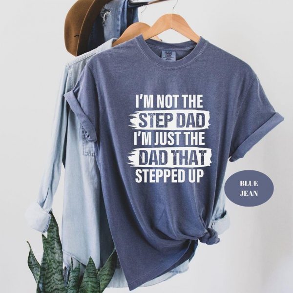 Im Not The Step Dad T Shirt 1