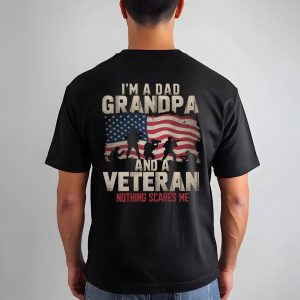 I’m a Dad Grandpa and a Veteran Nothing Scares Me, Father's Day Gift, Dad Tee