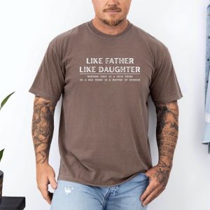 Like Father Like Daughter Shirt, Father?s Day Gift, Funny Dad Shirt, Best Father Ever, Fatherhood T-Shirt