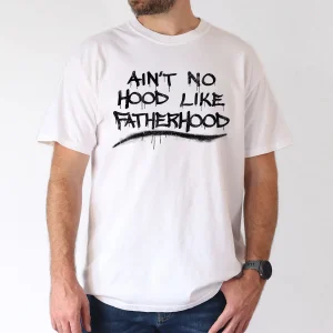 Mens Aint No Hood Like Fatherhood 2