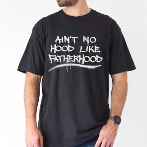 Mens Aint No Hood Like Fatherhood 3