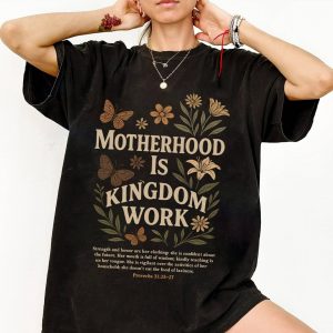 Motherhood Is Kingdom Work Shirt Retro Christian Mom Shirt Mom Life Mother Day Tee Floral Religious Vintage Bible Proverbs Tee 3 1