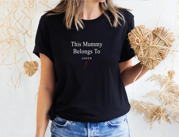 Mummy T Shirt This Mummy belongs to . Custom Mothers Day Shirt New Mum Shirt Cute Mum Gift 1