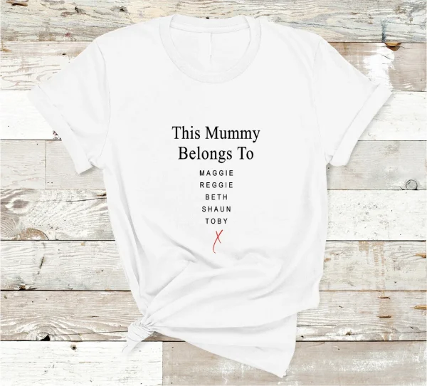 Mummy T Shirt This Mummy belongs to . Custom Mothers Day Shirt New Mum Shirt Cute Mum Gift 4