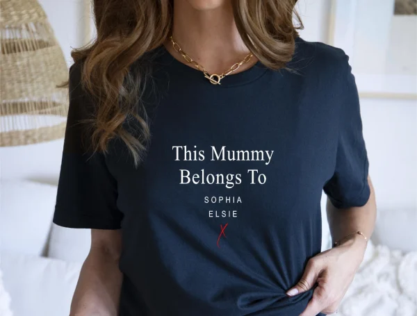 Mummy T Shirt This Mummy belongs to . Custom Mothers Day Shirt New Mum Shirt Cute Mum Gift 5
