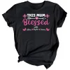 Personalised Womens Blessed Mothers Day T Shirt Top Funny Mama Mom Cute Gift Idea