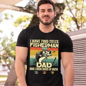 Personalized I Have Two Titles Fisherman And Dad Fishing Shirt 2