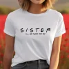 Sister Ill be there for you shirt gifts for Sister Sister t shirt gm optimized