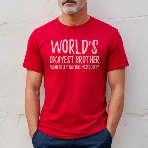 Worlds Okayest Brother T Shirt 3