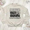 Funny Grandma Sweatshirt, I Never Dreamed I'd Grow Up To Be A Crazy Grandma, Grandma Crewneck, Funny Grandmother