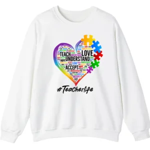 Autism Teacher Life Sweatshirt, Love Accept Understand Puzzle Piece Heart Gift 3 5.0 15