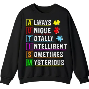 Always Unique Totally Intelligent Mysterious Autism Acronym Sweatshirt, Positive Neurodiversity Pullover